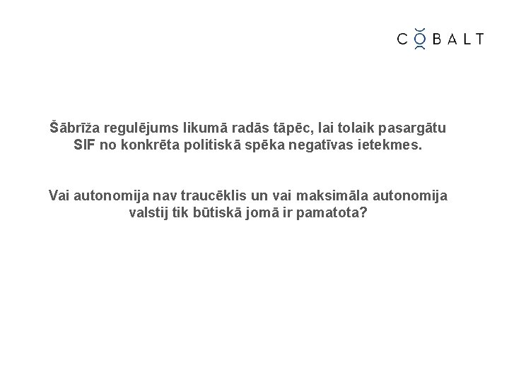 Šābrīža regulējums likumā radās tāpēc, lai tolaik pasargātu SIF no konkrēta politiskā spēka negatīvas