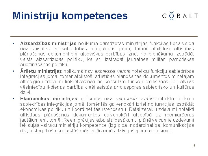 Ministriju kompetences • • • Aizsardzības ministrijas nolikumā paredzētās ministrijas funkcijas tiešā veidā nav