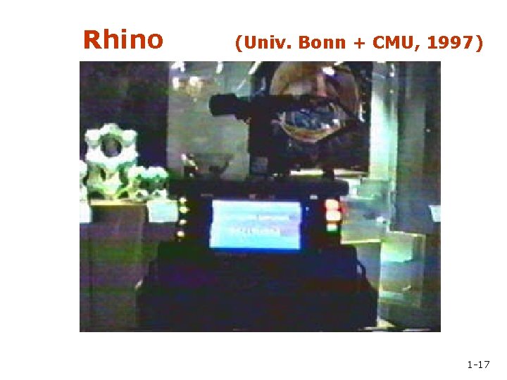 Rhino (Univ. Bonn + CMU, 1997) 1 -17 