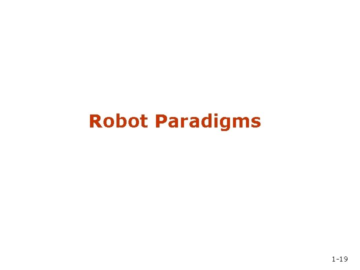 Robot Paradigms 1 -19 