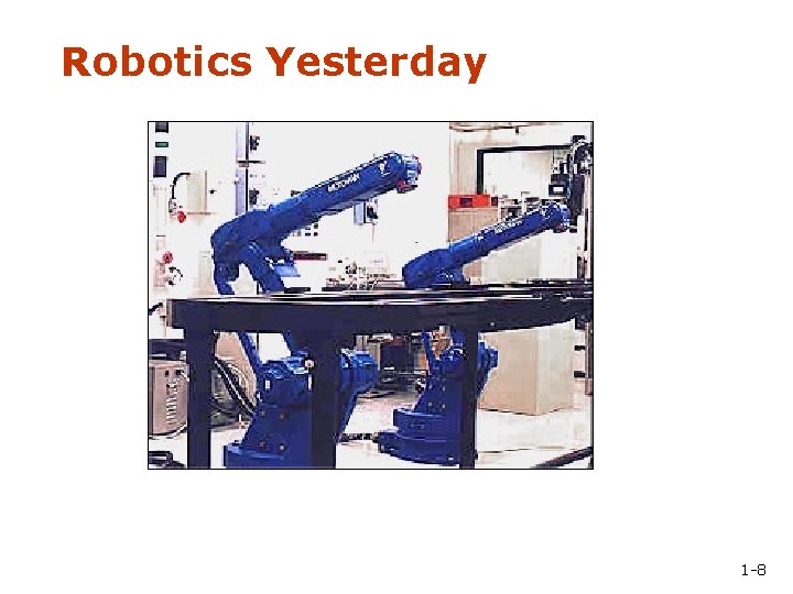 Robotics Yesterday 1 -8 