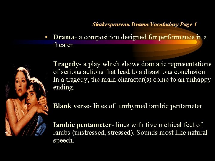 Shakespearean Drama Vocabulary Page 1 • Drama- a composition designed for performance in a