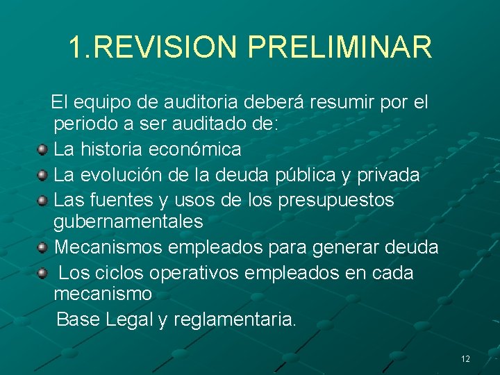 1. REVISION PRELIMINAR El equipo de auditoria deberá resumir por el periodo a ser