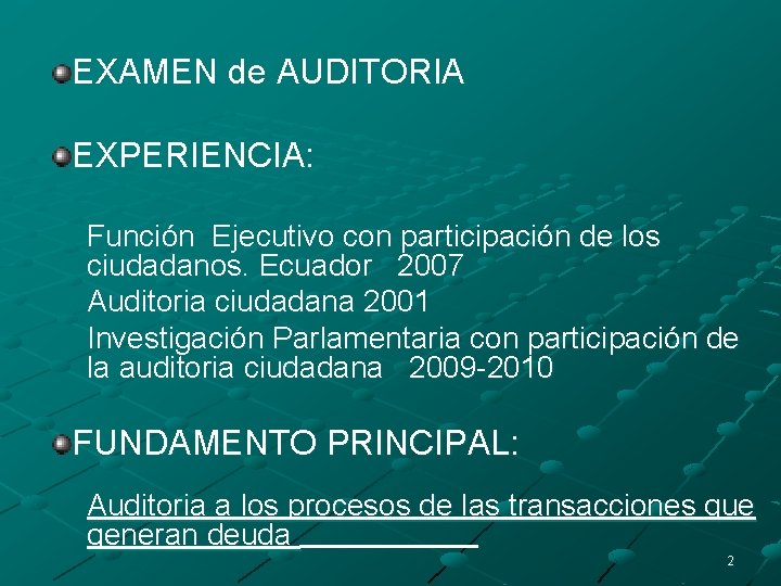 EXAMEN de AUDITORIA EXPERIENCIA: Función Ejecutivo con participación de los ciudadanos. Ecuador 2007 Auditoria