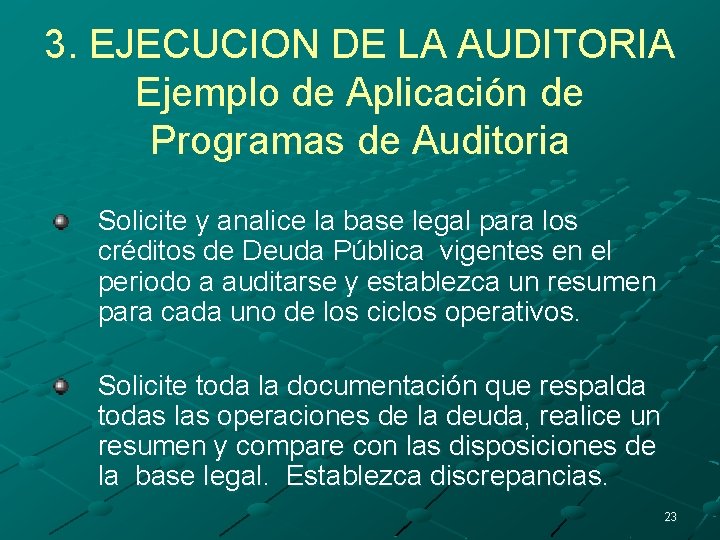 3. EJECUCION DE LA AUDITORIA Ejemplo de Aplicación de Programas de Auditoria Solicite y