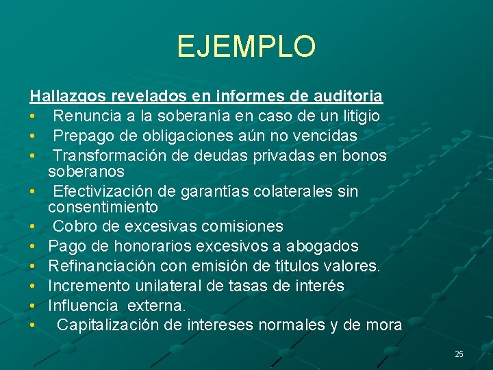 EJEMPLO Hallazgos revelados en informes de auditoria • Renuncia a la soberanía en caso