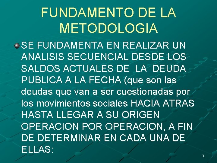 FUNDAMENTO DE LA METODOLOGIA SE FUNDAMENTA EN REALIZAR UN ANALISIS SECUENCIAL DESDE LOS SALDOS