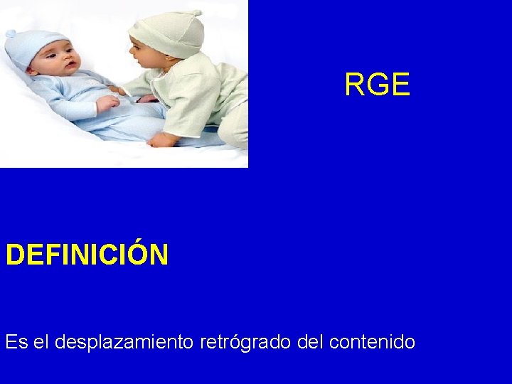 RGE DEFINICIÓN Es el desplazamiento retrógrado del contenido 24/03/12 