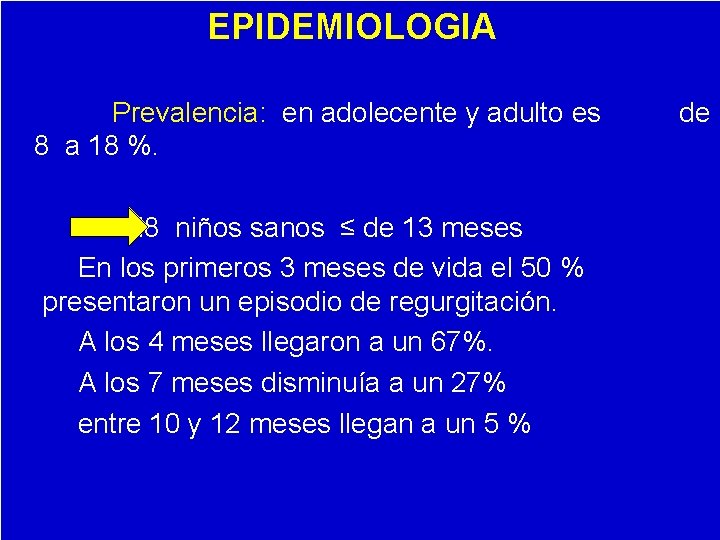 EPIDEMIOLOGIA Prevalencia: en adolecente y adulto es 8 a 18 %. 948 niños sanos