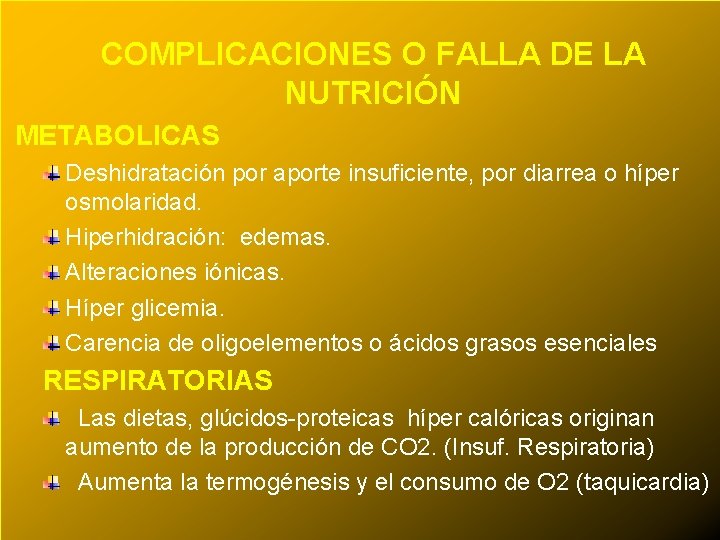 COMPLICACIONES O FALLA DE LA NUTRICIÓN METABOLICAS Deshidratación por aporte insuficiente, por diarrea o
