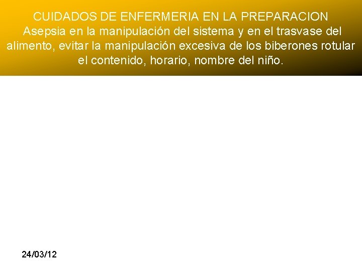 CUIDADOS DE ENFERMERIA EN LA PREPARACION Asepsia en la manipulación del sistema y en