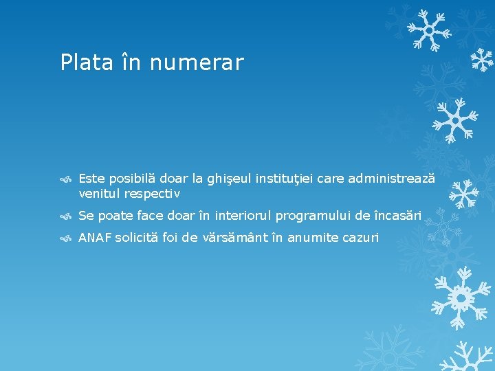 Plata în numerar Este posibilă doar la ghişeul instituţiei care administrează venitul respectiv Se Plata în numerar Este posibilă doar la ghişeul instituţiei care administrează venitul respectiv Se