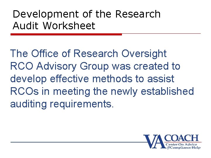 Development of the Research Audit Worksheet The Office of Research Oversight RCO Advisory Group