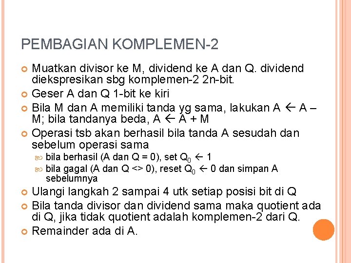 PEMBAGIAN KOMPLEMEN-2 Muatkan divisor ke M, dividend ke A dan Q. dividend diekspresikan sbg