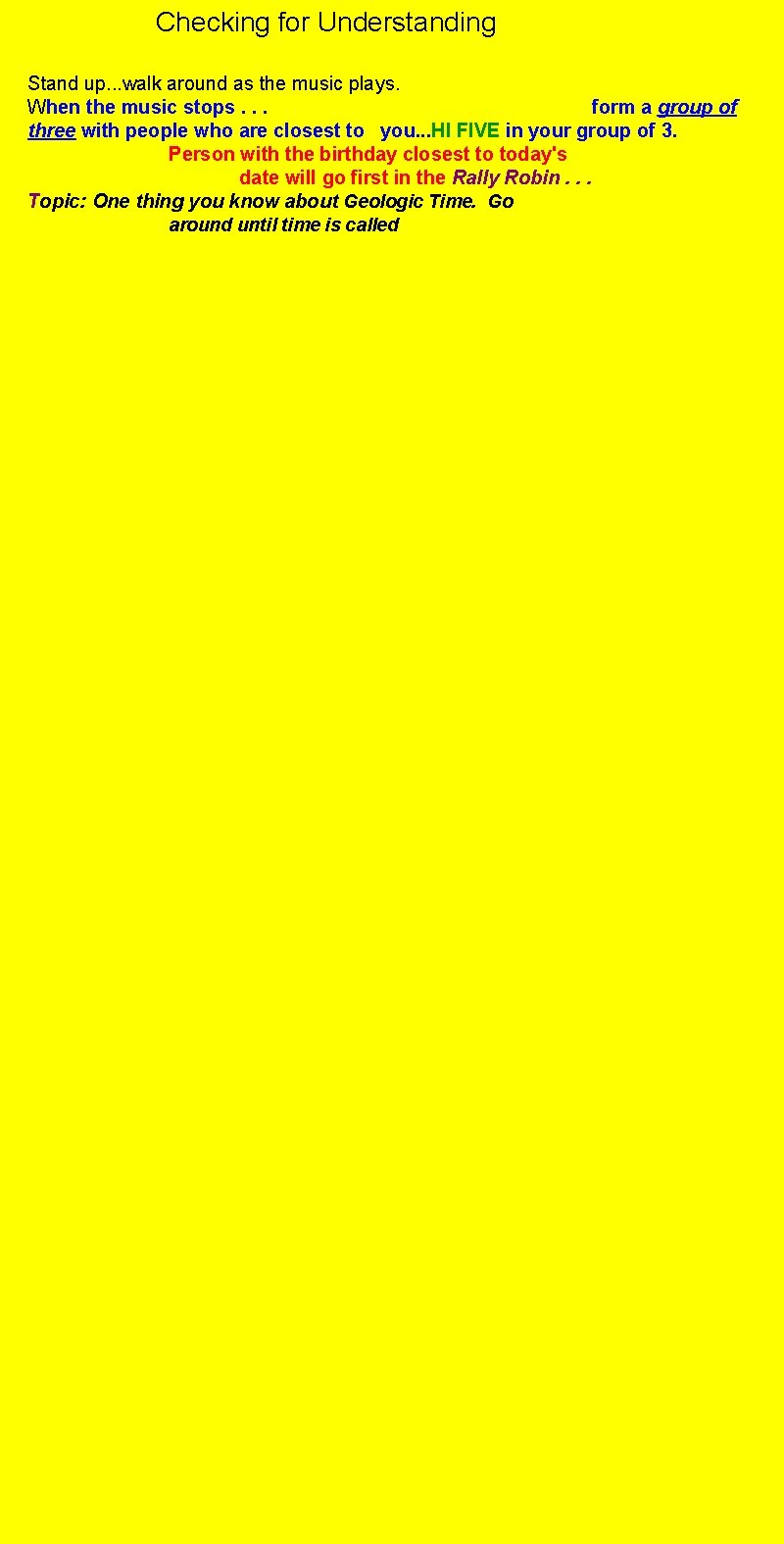 Checking for Understanding Stand up. . . walk around as the music plays. When