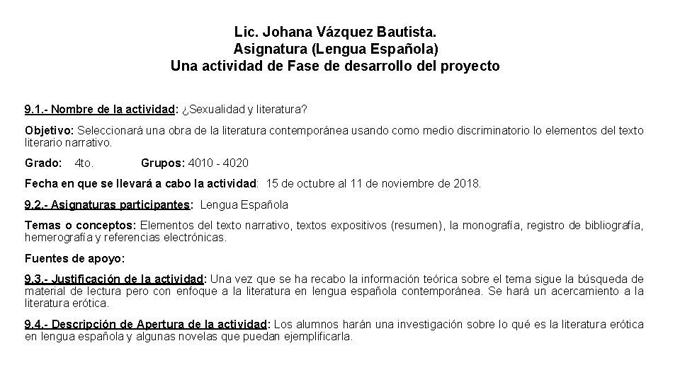 Lic. Johana Vázquez Bautista. Asignatura (Lengua Española) Una actividad de Fase de desarrollo del