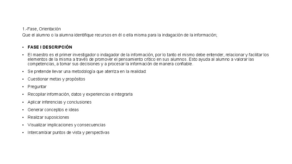 1. -Fase, Orientación Que el alumno o la alumna identifique recursos en él o