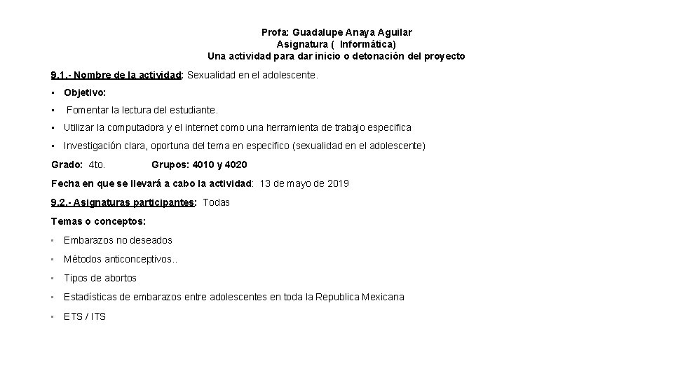 Profa: Guadalupe Anaya Aguilar Asignatura ( Informática) Una actividad para dar inicio o detonación