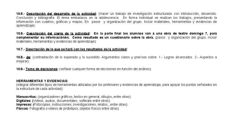 10. 5. - Descripción del desarrollo de la actividad: (Hacer un trabajo de investigación