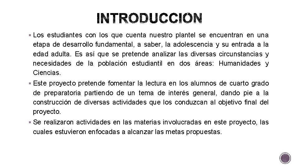  Los estudiantes con los que cuenta nuestro plantel se encuentran en una etapa