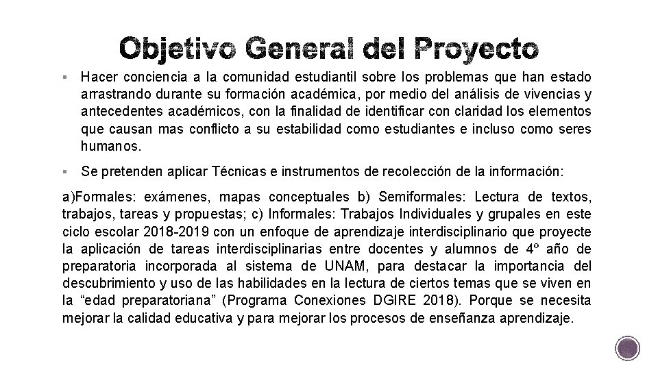  Hacer conciencia a la comunidad estudiantil sobre los problemas que han estado arrastrando