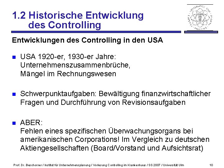 1. 2 Historische Entwicklung des Controlling Entwicklungen des Controlling in den USA 1920 -er,