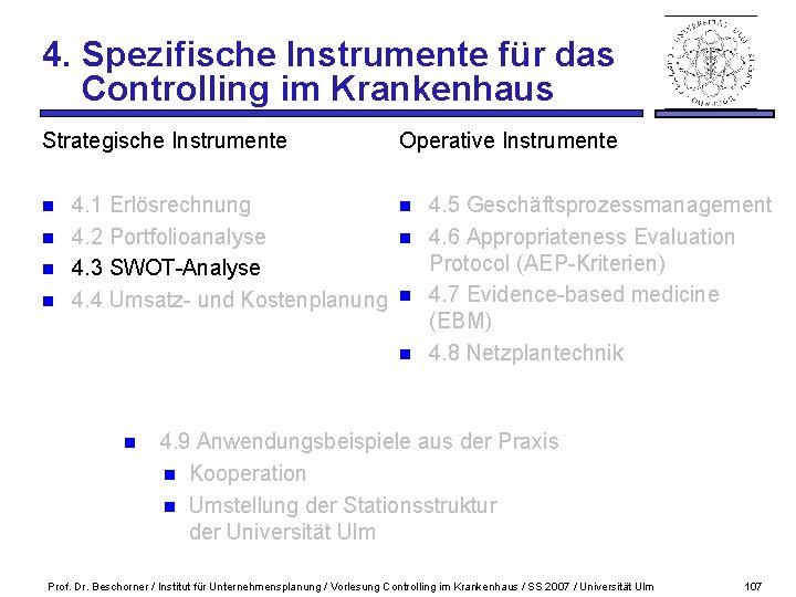 4. Spezifische Instrumente für das Controlling im Krankenhaus Strategische Instrumente n n 4. 1