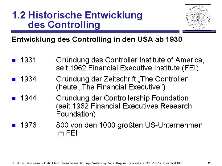 1. 2 Historische Entwicklung des Controlling in den USA ab 1930 n 1931 n