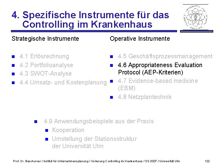 4. Spezifische Instrumente für das Controlling im Krankenhaus Strategische Instrumente n n 4. 1