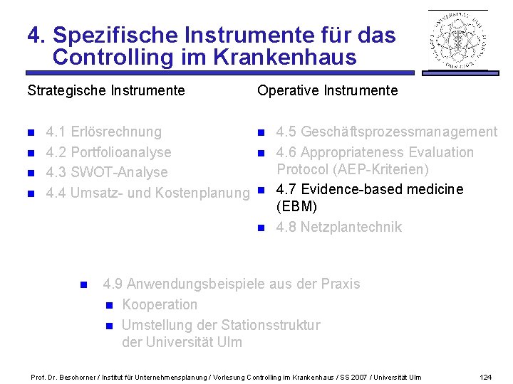 4. Spezifische Instrumente für das Controlling im Krankenhaus Strategische Instrumente n n 4. 1