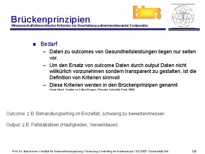 Brückenprinzipien Wissenschaftstheoretische Kriterien zur Beurteilung patientenrelevanter Endpunkte n Bedarf – Daten zu outcomes von
