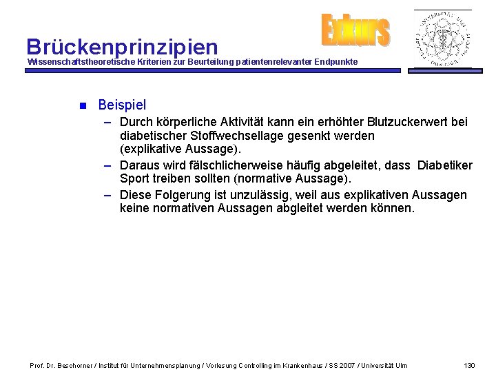 Brückenprinzipien Wissenschaftstheoretische Kriterien zur Beurteilung patientenrelevanter Endpunkte n Beispiel – Durch körperliche Aktivität kann