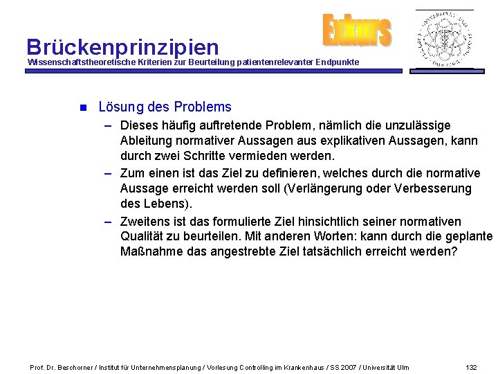 Brückenprinzipien Wissenschaftstheoretische Kriterien zur Beurteilung patientenrelevanter Endpunkte n Lösung des Problems – Dieses häufig