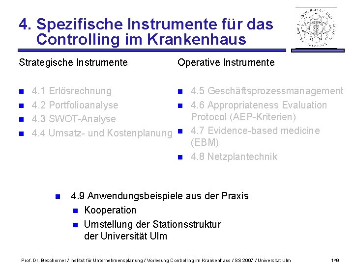 4. Spezifische Instrumente für das Controlling im Krankenhaus Strategische Instrumente n n 4. 1