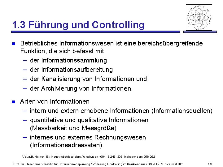 1. 3 Führung und Controlling n Betriebliches Informationswesen ist eine bereichsübergreifende Funktion, die sich