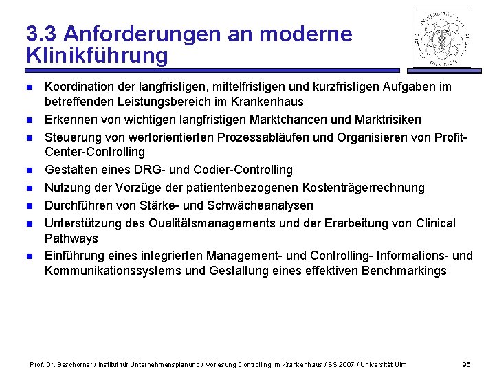 3. 3 Anforderungen an moderne Klinikführung n n n n Koordination der langfristigen, mittelfristigen