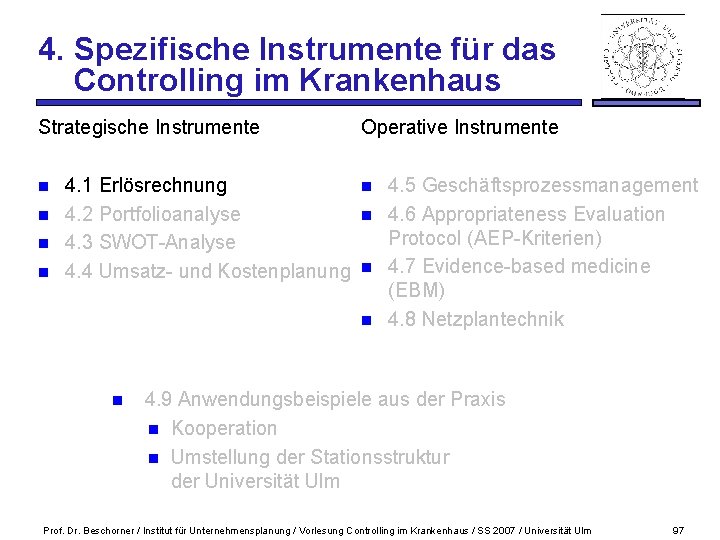 4. Spezifische Instrumente für das Controlling im Krankenhaus Strategische Instrumente n n 4. 1