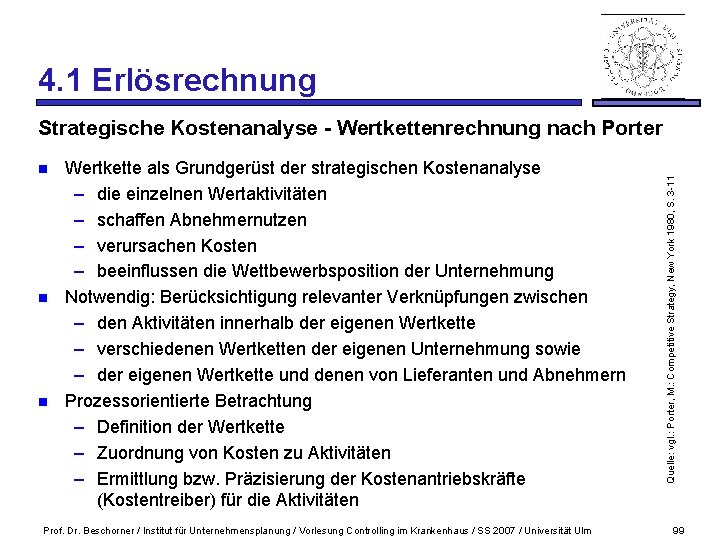 4. 1 Erlösrechnung n n n Wertkette als Grundgerüst der strategischen Kostenanalyse – die