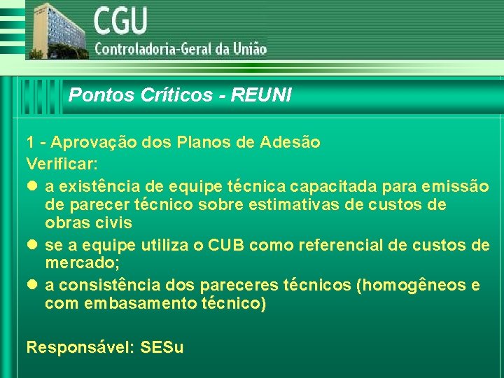 Pontos Críticos - REUNI 1 - Aprovação dos Planos de Adesão Verificar: l a