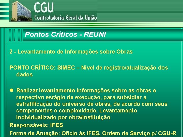 Pontos Críticos - REUNI 2 - Levantamento de Informações sobre Obras PONTO CRÍTICO: SIMEC