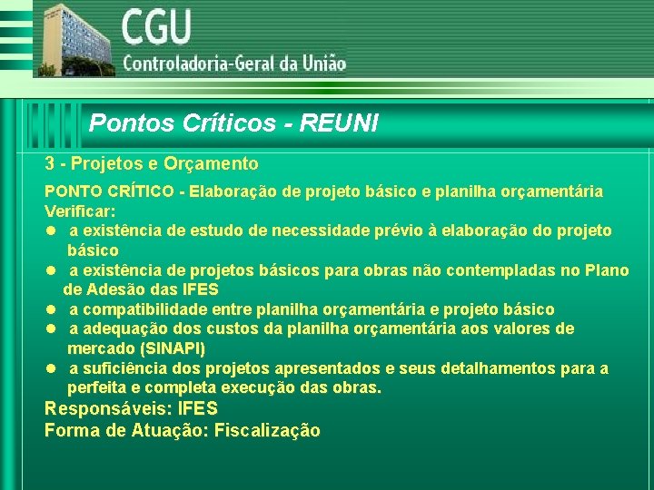 Pontos Críticos - REUNI 3 - Projetos e Orçamento PONTO CRÍTICO - Elaboração de