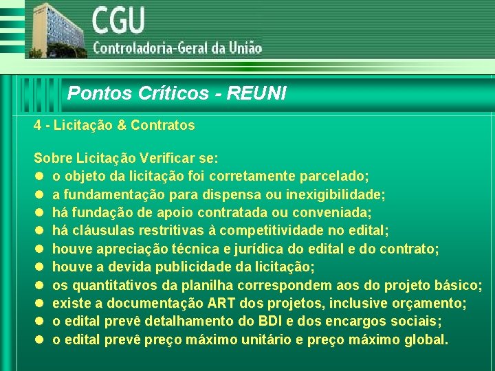 Pontos Críticos - REUNI 4 - Licitação & Contratos Sobre Licitação Verificar se: l