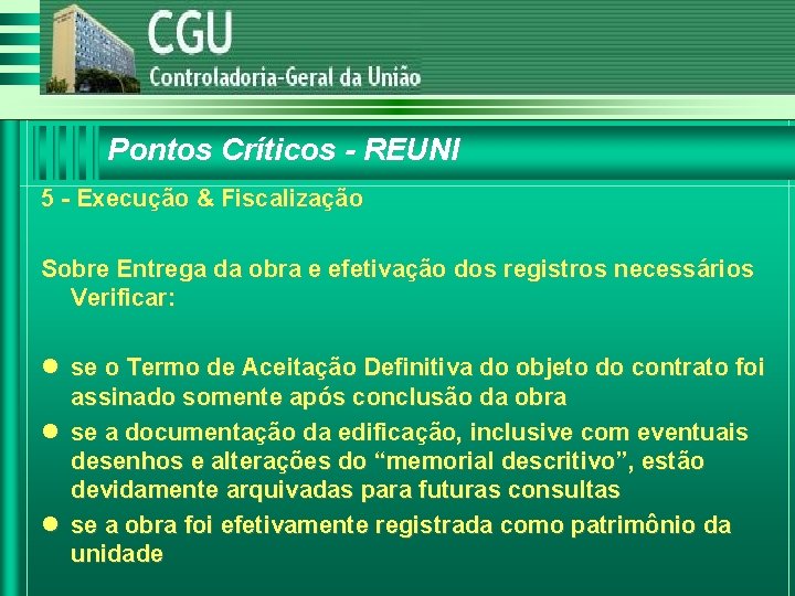 Pontos Críticos - REUNI 5 - Execução & Fiscalização Sobre Entrega da obra e