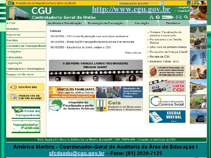 http: //www. cgu. gov. br Américo Martins - Coordenador-Geral de Auditoria da Área de