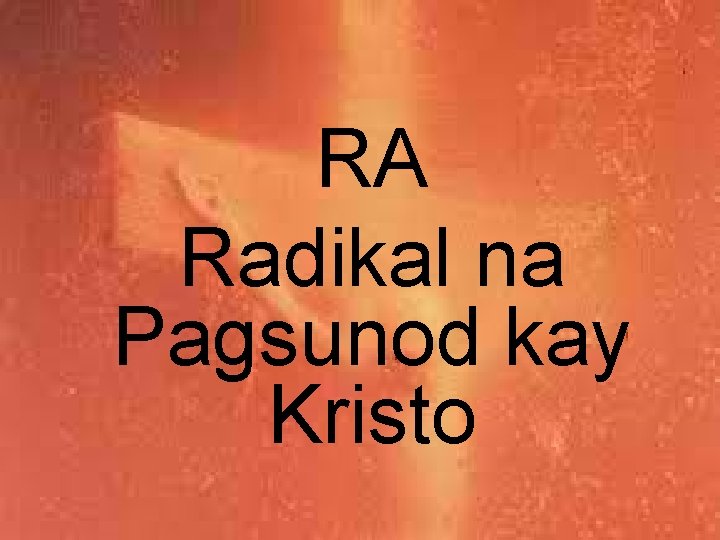 RA Radikal na Pagsunod kay Kristo 