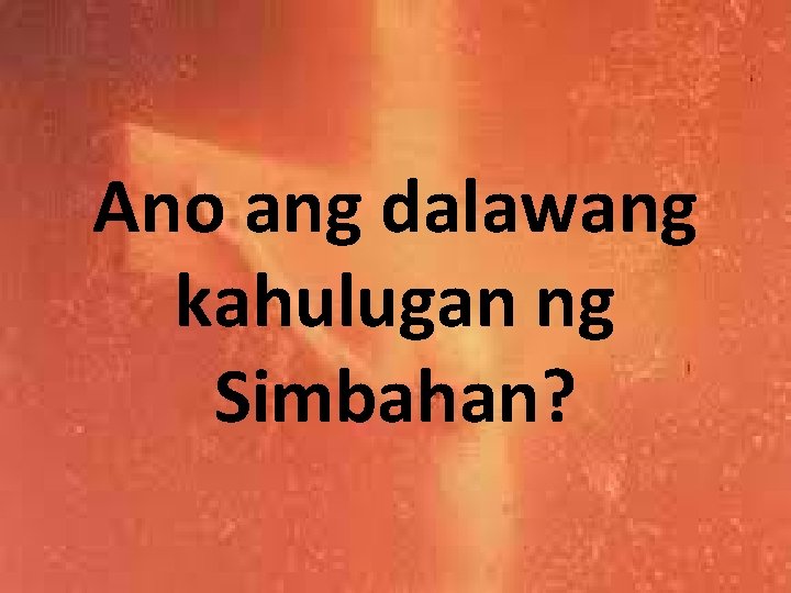 Ano ang dalawang kahulugan ng Simbahan? 