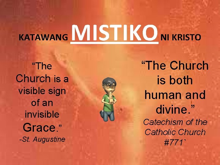 KATAWANG “The Church is a visible sign of an invisible Grace. ” -St. Augustine