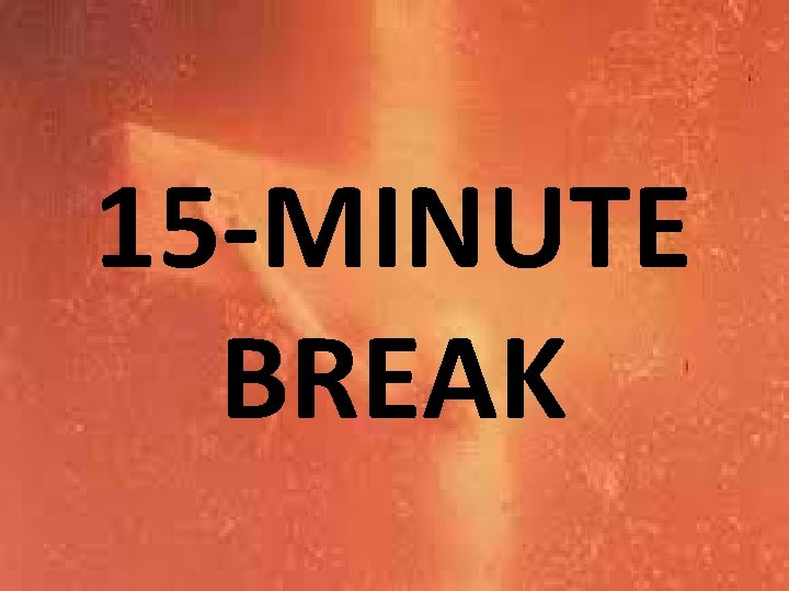 15 -MINUTE BREAK 