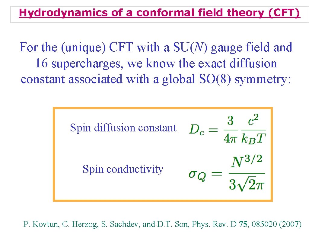 Hydrodynamics of a conformal field theory (CFT) For the (unique) CFT with a SU(N)