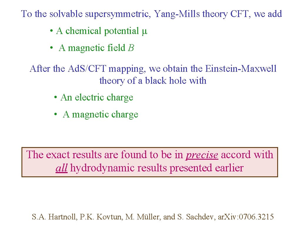 To the solvable supersymmetric, Yang-Mills theory CFT, we add • A chemical potential μ